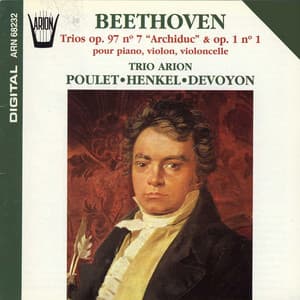 Beethoven : Trios, Op. 97, No. 7 "Archiduc" & Op. 1, No. 1 pour piano, violon & violoncelle - Ludwig van Beethoven