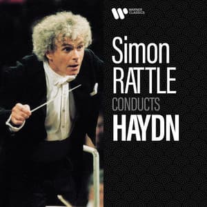 Simon Rattle Conducts Haydn - Joseph Haydn