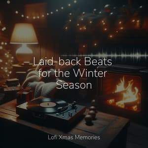 Laid-back Beats for the Winter Season - Lofi Radiance