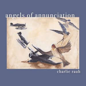 Angels Of Annunciation - Charlie Rauh