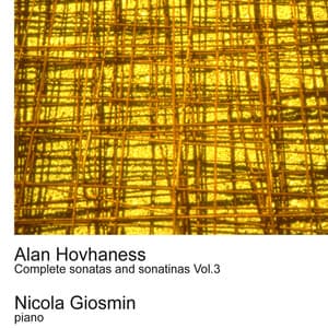 Hovhaness: Complete Sonatas and Sonatinas Vol.3 - Alan Hovhaness