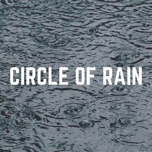 Circle of Rain - Rain Sounds for Sleep Aid
