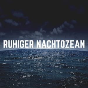 Ruhiger Nachtozean - Meeresgeräusche