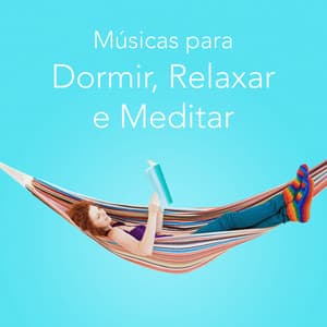 Músicas para Dormir, Relaxar e Meditar - Sons da Natureza