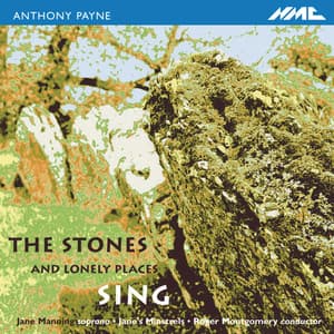 The Stones and Lonely Places Sing - Anthony Payne