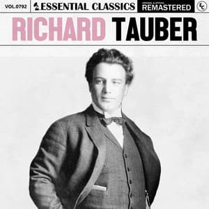 Essential Classics, Vol. 792: Richard Tauber - Richard Tauber