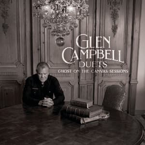 Glen Campbell Duets: Ghost On The Canvas Sessions - Glen Campbell