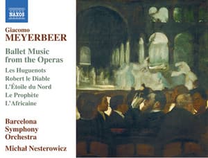 Meyerbeer: Ballet Music from the Operas - Giacomo Meyerbeer