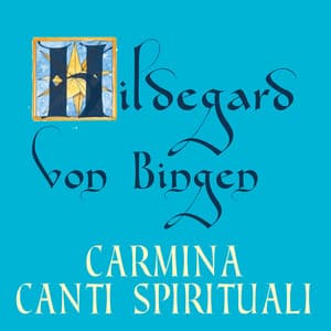 Carmina canti spirituali - Hildegard von Bingen