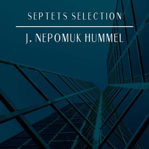 Septets Selection J. Nepomuk Hummel - Johann Nepomuk Hummel