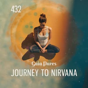 432 Journey to Nirvana: Yoga Music Meditation for Inner Peace, Sleeping, Healing, Yoga Nidra - Gaia Pures