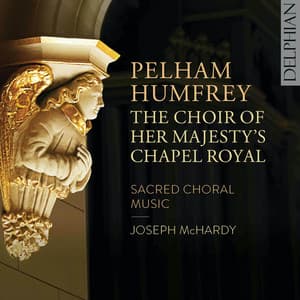 Pelham Humfrey: Sacred Choral Music - Pelham Humfrey