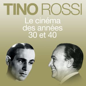 Le cinéma des années 30 et 40 - Tino Rossi