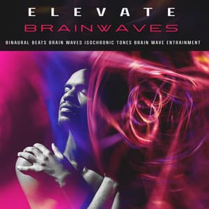 Elevate Brainwaves - Binaural Beats Brain Waves Isochronic Tones Brain Wave Entrainment