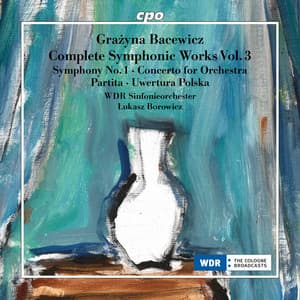 Bacewicz: Complete Symphonic Works, Vol. 3 - Grażyna Bacewicz
