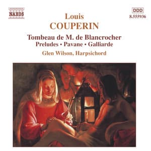 Couperin, L.: Tombeau De M. De Blancrocher / Preludes - Louis Couperin