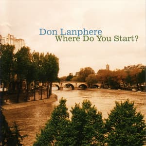 Where Do You Start? - Don Lanphere