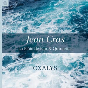 Jean Cras - La flûte de Pan & Quintets - Jean Cras