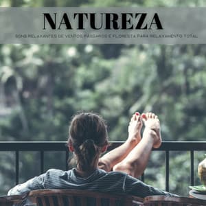 Natureza: Sons Relaxantes De Ventos, Pássaros E Floresta Para Relaxamento Total - Música Para Cães Adormecidos