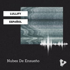 Nubes De Ensueño - Lullify Español