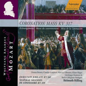 Mozart: Mass No. 16 in C Major, K. 317, Exsultate jubilate, K. 165 & Vesperae solennes de confessore, K. 339 - Wolfgang Amadeus Mozart