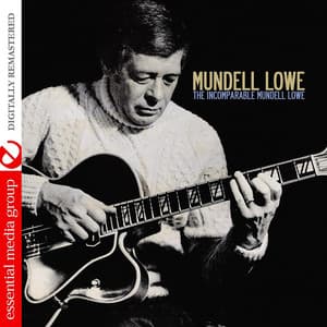 The Incomparable Mundell Lowe - Mundell Lowe