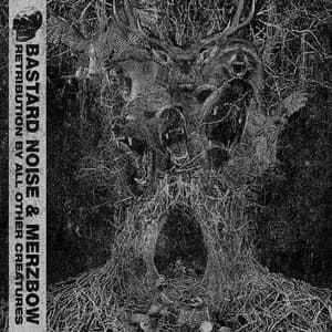 RETRIBUTION BY ALL OTHER CREATURES - The Bastard Noise