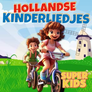 Hollandse Kinderliedjes - Super Kids