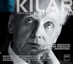 Kilar: Uwertura uroczysta - Hymn paschalny - Symphony No. 5, "Adwentowa" - Wojciech Kilar