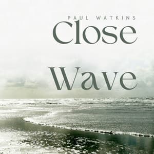 Close Wave - Paul Watkins