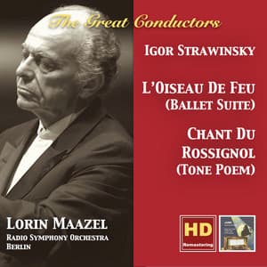 The Great Conductors: Lorin Maazel Conducts Stravinsky - Igor Stravinsky