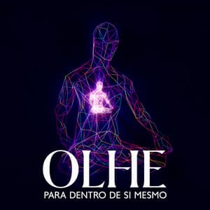 Olhe para Dentro de si Mesmo: Música Para Agradecer Por Quem Você é, Faça Uma Jornada de Autodescoberta - Academia de Meditação Buddha
