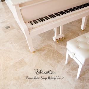 Relaxation: Piano Music Sleep Melody Vol. 2 - Rain Sounds For Sleep