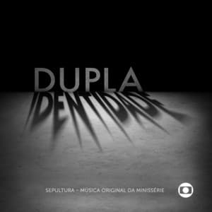 Minisserie Dupla Identidade - Sepultura
