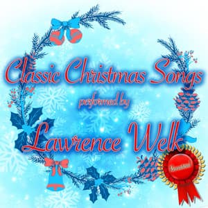 Classic Christmas Songs - Lawrence Welk