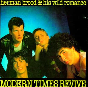 Modern Times Revive - Herman Brood & His Wild Romance