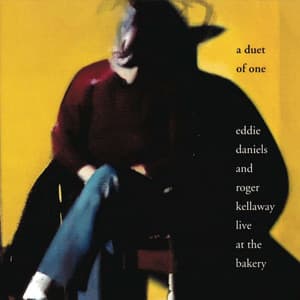 A Duet of One - Eddie Daniels