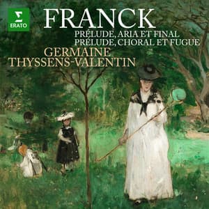 Franck: Prélude, aria et final & Prélude, choral et fugue - César Franck