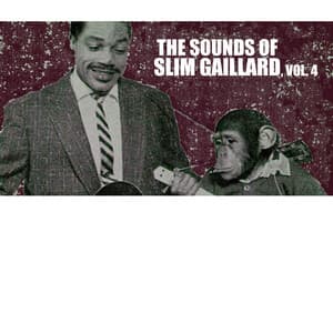The Sounds of Slim Gaillard, Vol. 4 - Slim Gaillard