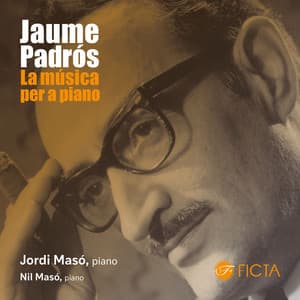 Jaume Padrós. La música per a piano - Jaume Padrós