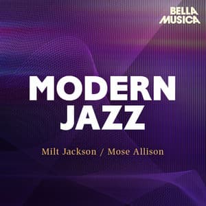 Modern Jazz: Milt Jackson - Mose Allison - Milt Jackson
