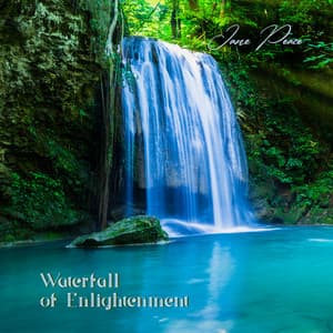 Waterfall of Enlightenment: Deeply Cleansing Spiritual Meditation to Wash Away The Stress, Feel Lightness in Your Body, Yoga, Relax - Jane Peace