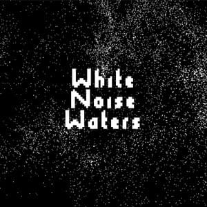White Noise Waters - Rain Sounds Factory STHLM