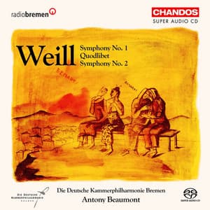 Weill: Symphonies Nos. 1 and 2 & Quodlibet - Kurt Weill