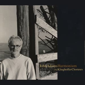 Harmonium/Choruses from The Death Of Klinghoffer - John Adams