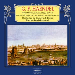 Haendel: Water Music - Suiten No.1 HWV 348, No. 2 HWV 349 und No. 3 HWV 350 - George Frideric Handel
