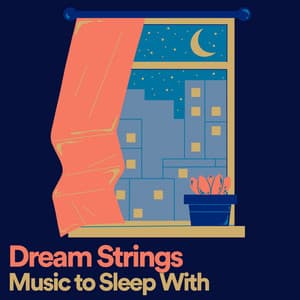 Dream Strings Music to Sleep With - Relaxing Music