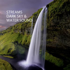 Streams: Dark Sky & Water Sound - Work Music