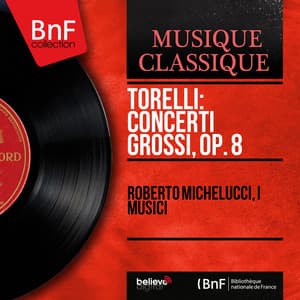 Torelli: Concerti grossi, Op. 8 - Giuseppe Torelli