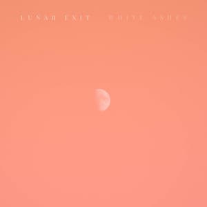 Lunar Exit - White Ashes